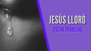 Portada del episodio REFLEXIONES – Óscar Fradejas | #5 Jesús lloró – MENSAJES DE ÁNIMO