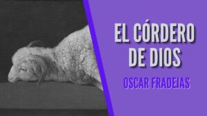 Portada del episodio REFLEXIONES – Óscar Fradejas | #4 El cordero de Dios – MENSAJES DE ÁNIMO