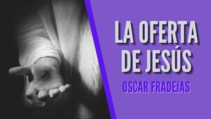 Portada del episodio REFLEXIONES – Óscar Fradejas | #3 La oferta de Jesús – MENSAJES DE ÁNIMO