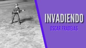 Portada del episodio REFLEXIONES – Óscar Fradejas | #15 Invadiendo – MENSAJES DE ÁNIMO