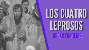 Portada del episodio REFLEXIONES – Óscar Fradejas | #30 Los cuatro leprosos – MENSAJES DE ÁNIMO