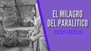 Portada del episodio REFLEXIONES – Óscar Fradejas | #51 El paralítico – MENSAJES DE ÁNIMO