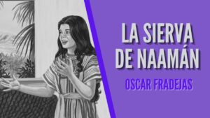 Portada del episodio REFLEXIONES – Óscar Fradejas | #58 La sierva de Naamán – MENSAJES DE ÁNIMO