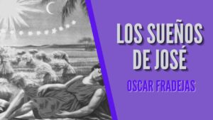 Portada del episodio REFLEXIONES – Óscar Fradejas | #54 Los sueños de José – MENSAJES DE ÁNIMO