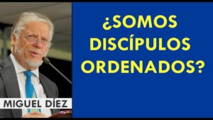 Portada del episodio Ser un discípulos ordenado // Miguel Díez – Predicas Cortas