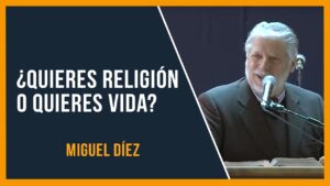 Portada del episodio ¿Quieres religión o quieres vida? // Miguel Díez // Sana Doctrina Bíblica