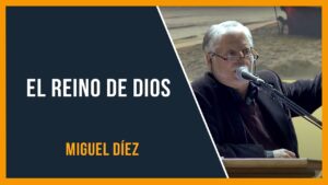 Portada del episodio ¿Cuál es el reino de Dios’ // Miguel Díez // Predicas Cristianas