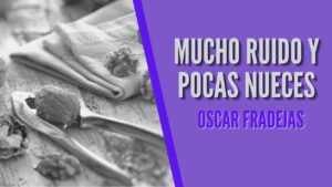 Portada del episodio REFLEXIONES – Óscar Fradejas | #66 Mucho ruido y pocas nueces – MENSAJES DE ÁNIMO