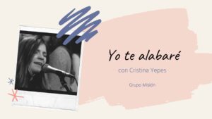 Portada del episodio Cover Cristina Yepes – «Yo te alabaré» Grupo Misión // Espacio Musical