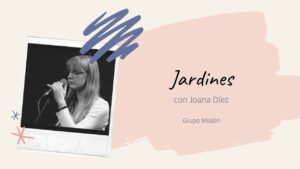 Portada del episodio Cover Joana Díez – «Jardines» Grupo Misión // Espacio Musical