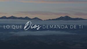 Portada del episodio ¿QUÉ PIDE DIOS DE TI?