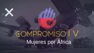 Portada del episodio Mujeres por África // Compromiso TV