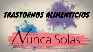 Portada del episodio Trastornos Alimenticios //Nunca Solas