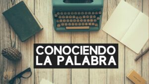 Portada del episodio Conociendo la palabra // Reflexión Cristiana