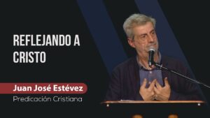 Portada del episodio Reflejando a Cristo // Juan José Estevez