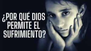 Portada del episodio ¿POR QUÉ DIOS PERMITE EL SUFRIMIENTO?