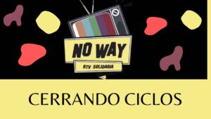 Portada del episodio CERRANDO CICLOS ¿COMO LO HAGO? #NoWay