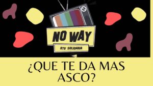 Portada del episodio ¿QUE TE DA MAS ASCO? La Encuesta #NoWay