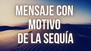 Portada del episodio MENSAJE CON MOTIVO DE LA SEQUÍA