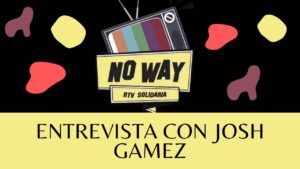 Portada del episodio ENTREVISTA CON «JOSH GAMEZ» #NoWay