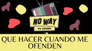 Portada del episodio ¿QUE HACER CUANDO TE OFENDEN? #591 NoWay