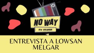 Portada del episodio !ENTREVISTA A LOWSAN MELGAR¡ DESDE GUATEMALA#589 NoWay