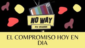 Portada del episodio !EL COMPROMISO HOY EN DIA¡ #NoWay