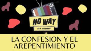 Portada del episodio LA CONFESION Y EL ARREPENTIMIENTO #602 NoWay