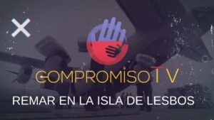 Portada del episodio REMAR en Isla de Lesbos // Compromiso TV