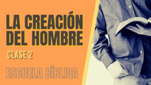 Portada del episodio Escuela Bíblica: Clase 2 – El principio: La creación del hombre.