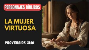 Portada del episodio La Mujer Virtuosa: Aprendiendo de Ella | Personajes Bíblicos