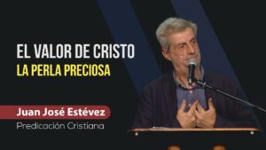 Portada del episodio El valor de Cristo – La Perla Preciosa // Juan José Estévez // Sana Doctrina Bíblica