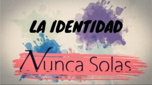 Portada del episodio La identidad //Nunca Solas