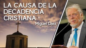 Portada del episodio La causa de la decadencia del cristianismo // Miguel Díez // Predicas Cortas