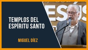 Portada del episodio Templos del Espíritu Santo // Miguel Díez // Sana Doctrina Bíblica