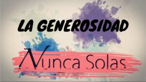 Portada del episodio La generosidad //Nunca Solas