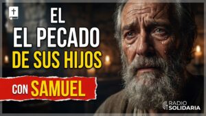 Portada del episodio ¿Por qué los hijos de Samuel se corrompieron? | Personajes Bíblicos