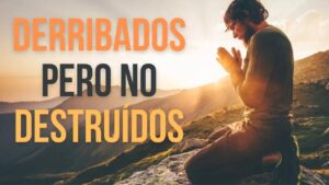 Portada del episodio DERRIBADOS PERO NO DESTRUÍDOS
