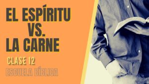 Portada del episodio Escuela Bíblica: Clase 12 – El Espíritu vs La Carne.