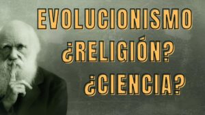 Portada del episodio EVOLUCIONISMO: ¿RELIGIÓN O CIENCIA?