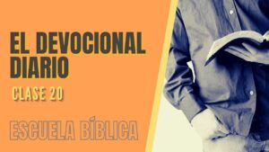 Portada del episodio Escuela Bíblica: Clase 20 – Un tiempo devocional diario.