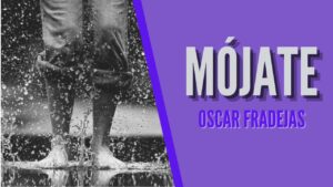 Portada del episodio REFLEXIONES – Óscar Fradejas | #78 Mójate – MENSAJES DE ÁNIMO