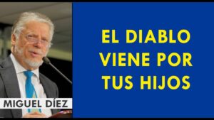 Portada del episodio El diablo viene por tus hijos // Miguel Díez – Predicas Cortas