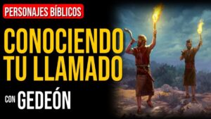 Portada del episodio Gedeón: Cómo Conocer Tu Llamado | Personajes Bíblicos