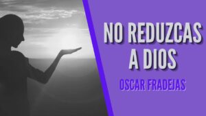 Portada del episodio REFLEXIONES – Óscar Fradejas | #80 No reduzcas a Dios – MENSAJES DE ÁNIMO