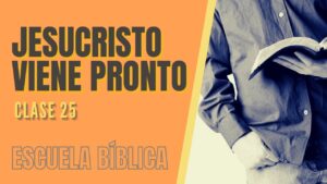 Portada del episodio Escuela Bíblica: Clase 25 – ¡Maranatha! Jesucristo viene pronto.