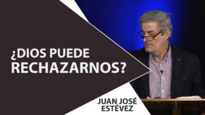 Portada del episodio ¿Dios puede rechazarnos? // Juan José Estévez