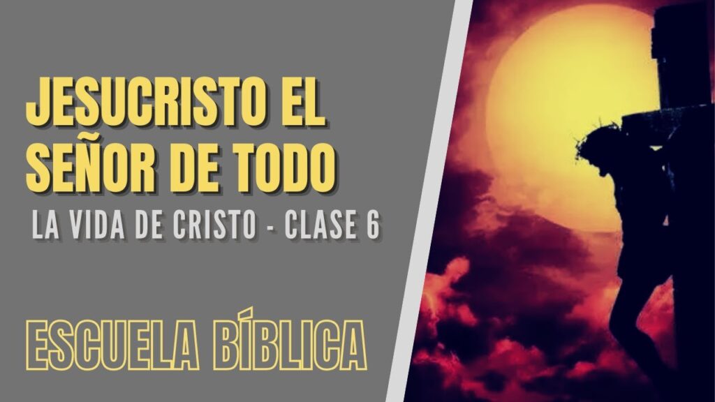 Imagen del programa Escuela Bíblica: La vida de Jesús | Clase 6 – Jesucristo, el Señor de todo. en Radio Solidaria