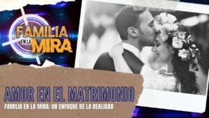 Portada del episodio Familia en la mira: El matrimonio, signo del amor de Dios | Consejería Familiar