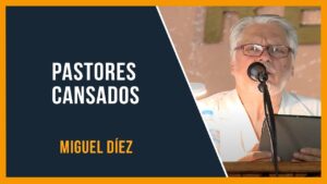 Portada del episodio Pastores cansados // Miguel Díez // Sana Doctrina Bíblica